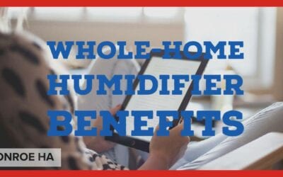 Six Major Benefits of Whole-Home Humidifiers