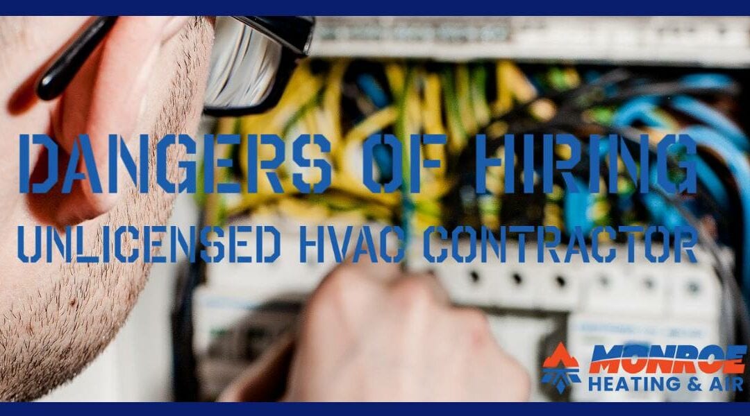 Dangers of Hiring an Unlicensed HVAC Contractor